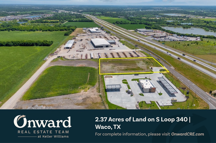 More Photos Of S Loop 340 @ Texas 6 Frontage Rd, Waco Land For Sale