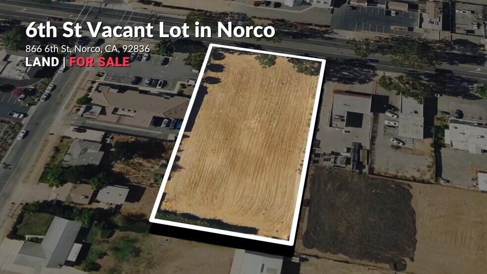 Primary Photo Of SEC 6th & Temescal Ave, Norco Land For Sale