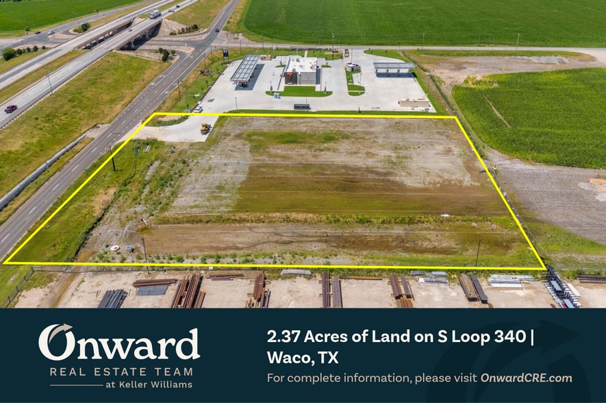 More Photos Of S Loop 340 @ Texas 6 Frontage Rd, Waco Land For Sale